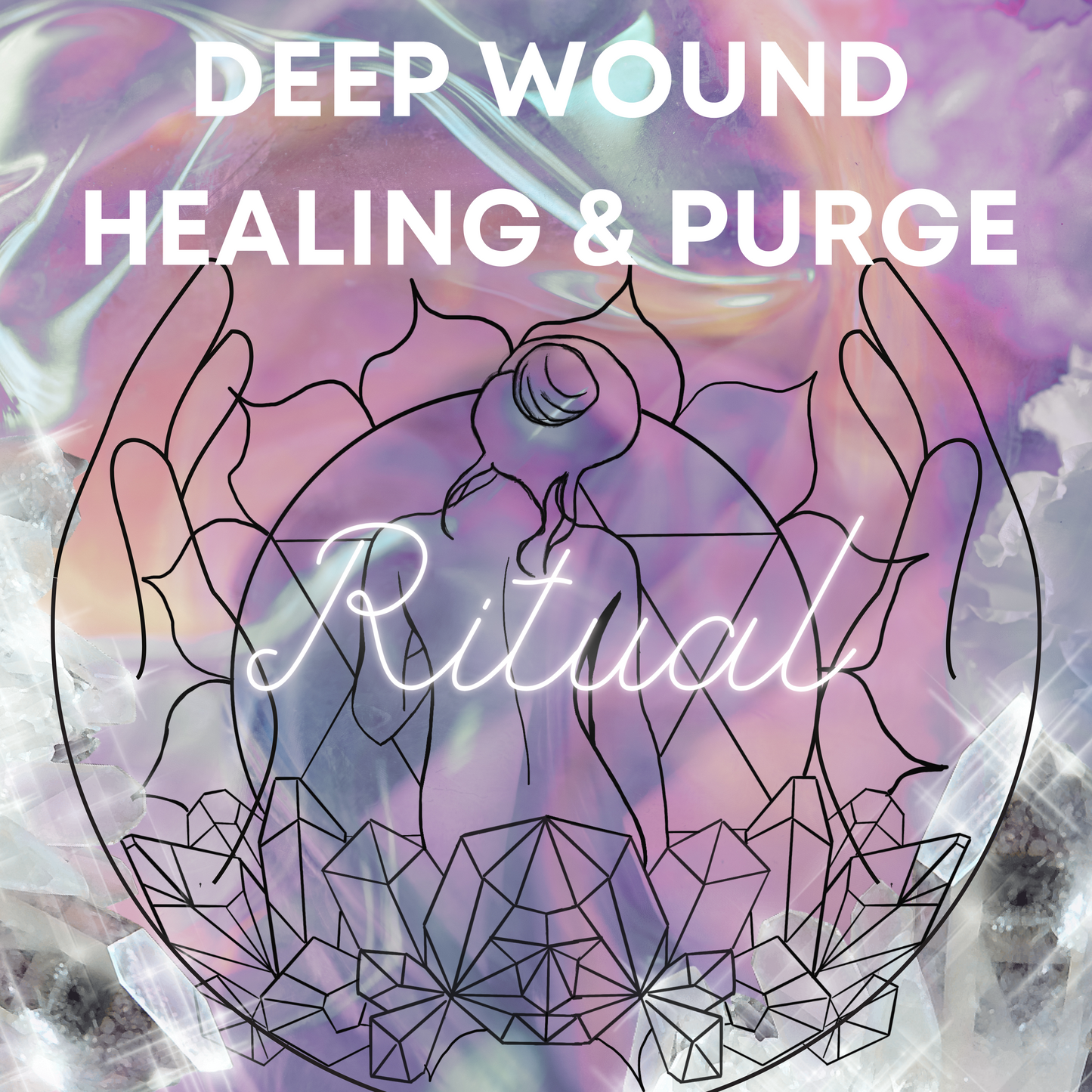 Deep Wound Healing and Purge Ritual